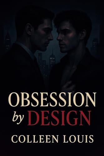 Obsession by Design: A Dark Billionaire Enemies To Lovers Gay Romance (Kindle Edition)