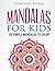 Mandalas For Kids: 30 Simpl...