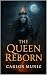 The Queen Reborn (The Queen...