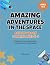 Amazing Adventures In Space...