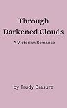 Through Darkened Clouds: A Victorian Romance (North and South Hearts)