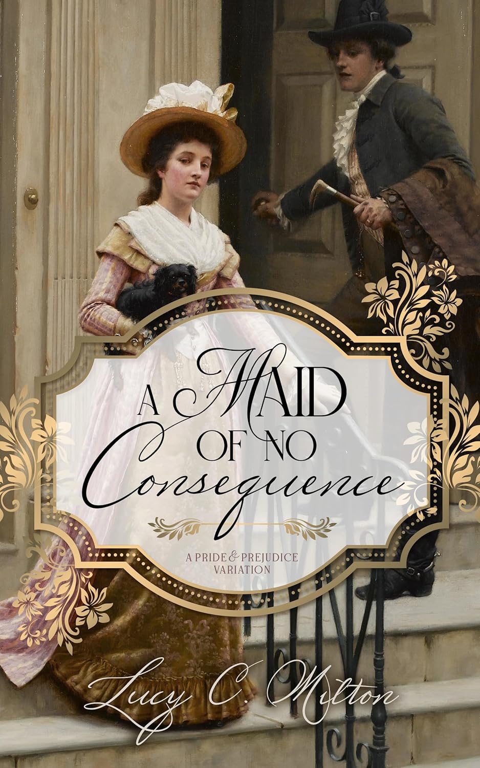 A Maid of No Consequence: A Pride and Prejudice Variation