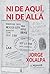 Ni De Aqui, Ni De Alla by JORGE XOLALPA