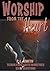 Worship from the Heart (Tee...