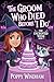 The Groom Who Died Before "I Do" by Poppy Windham The Groom Who Died Before "I Do" by Poppy Windham