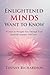 Enlightened Minds Want to K...