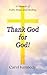 Thank God for God!: A Memoi...