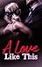 A Love Like This by Laila Callaway