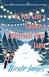 If You Give a Grump a Christmas Tree Farm: A Grumpy Sunshine, Small Town, Holiday Romance