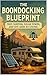The Boondocking Blueprint: ...