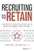 Recruiting to Retain by John Williams Wright II