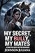 My Secret, My Bully, My Mates by Johnson Juliana