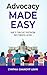 Advocacy Made Easy: How to ...