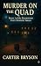 Murder on the Quad: Book 3 ...