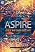ASPIRE: Achieve What SMART Goals Can't