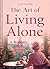 The Art of Living Alone: A ...