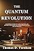 The Quantum Revolution: An ...