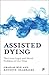Assisted Dying by Graham Box