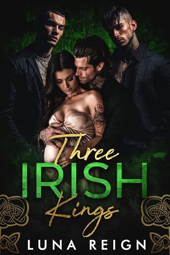 Three Irish Kings: A Why Choose Mafia Romance (Their Mafia Queen: A Reverse Harem Mafia Series)