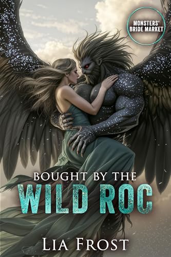 Bought by the Wild Roc (Monsters' Bride Market)