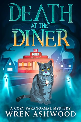 Death at the Diner: A Cozy Paranormal Mystery (Kindle Edition)