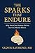 The Sparks That Endure: Why...