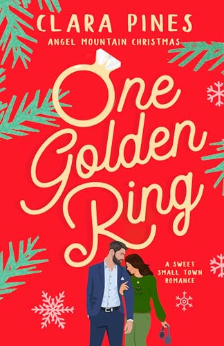 One Golden Ring: A Sweet Small Town Romance (Angel Mountain Christmas Book 2)