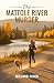 The Mattole River Murder by Millard Hiner