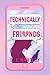 Technically Friends