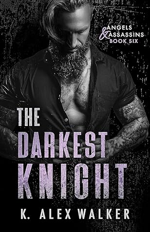 The Darkest Knight (Angels and Assassins #6)