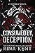 Consumed by Deception by Rina Kent Consumed by Deception by Rina Kent