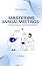 Mastering Annual Meetings by Lilith Blasko