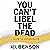 You Can't Libel the Dead by Neil Benson