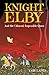 Knight Elby: And the (Almost) Impossible Quest