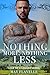 Nothing More Nothing Less (...