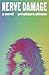 Nerve Damage: A Novel