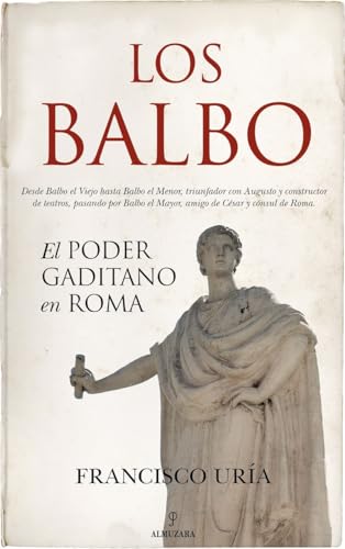 Portada de Los Balbo: El poder gaditano en Roma, de Francisco Uría