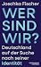 Wer sind wir? by Joschka Fischer