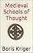 Medieval Schools of Thought by Boris Kriger