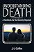 Understanding Death by Jerry L. Collins Understanding Death by Jerry L. Collins