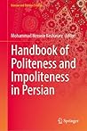 Handbook of Politeness and Impoliteness in Persian (Iranian and Persian Studies)
