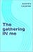 The gathering IN me by Kolandra Carpenter