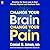 Change Your Brain, Change Your Pain: Breaking the Doom-Loop to Heal Both Chronic Physical and Emotional Pain