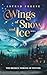 Wings of Snow and Ice by Astrid Freese