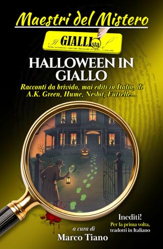 Halloween in giallo: Racconti da brivido inediti, mai tradotti in italiano, di Anna K. Green, Fergus Hume, Nesbit, Futrelle, L. T. Meade (Paperback)