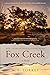 Fox Creek: A Novel (The Fox...
