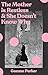 The Mother Is Restless and She Doesn't Know Why by Gemma Parker The Mother Is Restless and She Doesn't Know Why by Gemma Parker