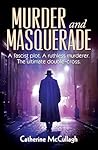 Murder and Masquerade: Deception, betrayal, and a deadly alliance.