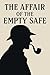 The Affair of the Empty Safe