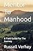 Mentor To Manhood: A Field ...